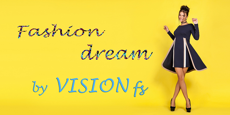 Новая коллекция Fashion Dream торговой марки Vision FS